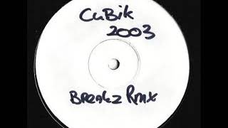 Cubik 2003 Breakz Rmx [upl. by Pudens]