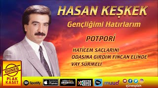 Hasan Keşkek  Haticem Saçlarını amp Odasına Girdim Fincan Elinde amp Vay Sürmeli Official Audio [upl. by Isborne]