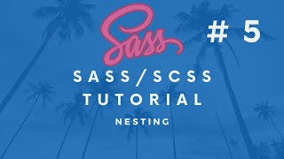 SASSSCSS Tutorial 5  Nesting [upl. by Bolitho]