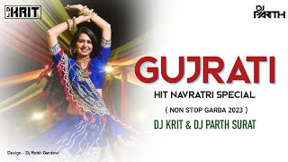 GUJRATI HIT NAVRATRI SPECIAL NON STOP GARBA 2023 DJ KRIT amp DJ PARTH SURAT [upl. by Reeves]