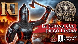 La donna che piegò lIndia  Ep 10  CRUSADER KINGS 3  Nirvana is the new Valhalla [upl. by Eibob]