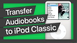 How to Transfer Audiobooks to iPod Classic Without iTunes 🎧 [upl. by Vrablik]