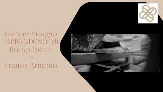 CORTOMETRAGGIO quotABBANDONOquot  Jessica x Bruno Palma [upl. by Pardoes527]