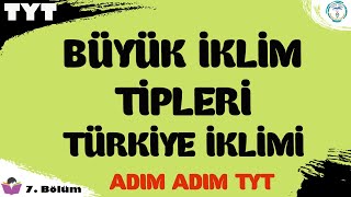 2023 TYT Coğrafya 7 Bölüm  Büyük İklim Tipleri  Türkiye İklimi  Adım Adım TYT [upl. by Devad]