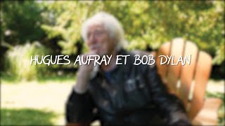 Hugues Aufray  Histoire dune chanson  EP 12  Hugues Aufray et Bob Dylan [upl. by Apeed326]