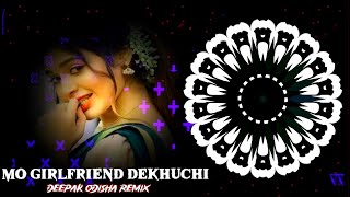 Mo Girlfriend Dekhuchi Chhata Upare Odia Dj Song Dj Deepak Odisha Remix [upl. by Yajeet]