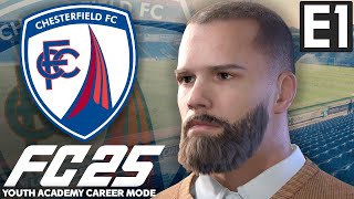 FC 25 YOUTH ACADEMY CAREER MODE EP1  CHESTERFIELD  A NEW BEGINNING [upl. by Cran693]