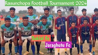 Suklal Fc 🆚 Jaraghutu Fc  Rasunchopa Football Tournament 2024  Nandu sardar  Footballlife [upl. by Narad]