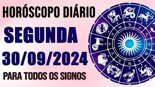 HORÓSCOPO DO DIA PARA TODOS OS SIGNOS  SEGUNDA DIA 300924 SIGNOS DO DIA DE HOJE [upl. by Koehler]