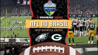 O PRIMEIRO JOGO DA HISTÓRIA DA NFL NO BRASIL SÃO PAULO GAME Green Bay PACKERS x Philadelphia EAGLES [upl. by Lledniw]