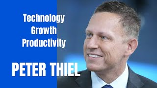 Peter Thiel on Technology AI Productivity Growth [upl. by Ecire]