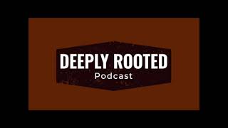 Deeply Rooted EP 159 quotTim Challiesquot [upl. by Linad]