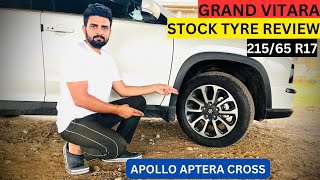 क्या सच में Apollo के Tyres बेकार है Grand Vitara Stock Tyre ReviewApollo Aptera Cross 21565R17 [upl. by Allecnirp]