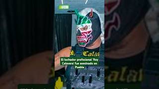 Asesinan a balazos Roy Calavera luchador de Puebla que se presentaba en la Arena Coliseo [upl. by Wren428]