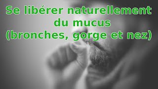 Nez bouché bronchites  éliminer le mucus naturellement [upl. by Bartram904]