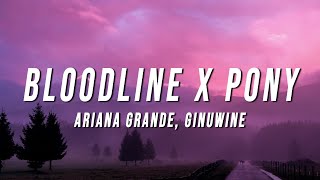 Ariana Grande Ginuwine  Bloodline X Pony TikTok Mashup Lyrics [upl. by Midge]