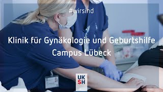 Klinik für Gynäkologie und Geburtshilfe  Campus Lübeck [upl. by Monaco]