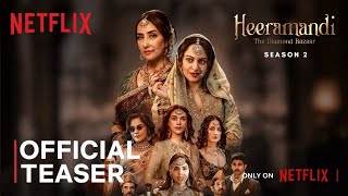 Heeramandi  Season 2  Official Teaser  Sonakshi S Richa C  Sanjay Leela Bhansali  Netflix [upl. by Marteena]