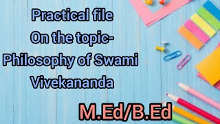 practical file on the topic philosophy of Swami Vivekananda [upl. by Cob]