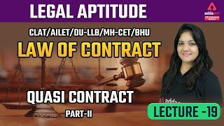 Law of Contract  Quasi Contract Part 2  Legal Aptitude For CLAT 2022  AILET  BLAT  Lec 19 [upl. by Darum]