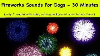 Fireworks Sounds For Dogs amp Cats Desensitization Training 💖 5 Mins of Quiet Calming Music [upl. by Ahsiekel]