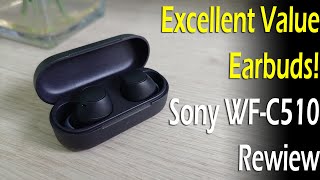 Excellent Value Earbuds Sony WF C510 Review 😎 [upl. by Thrift]