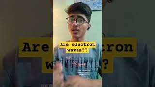 What type of wave electrons are trending science quantumphysics physics ytshorts space [upl. by Nalyorf]