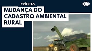 Mudança no cadastro ambiental é criticada [upl. by Thorn]