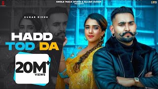 New Punjabi Songs 2024  Hadd Tod Da Official Video Hunar Sidhu  Ritu  Latest Punjabi Songs 2024 [upl. by Dobrinsky]