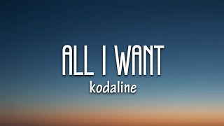 Kodaline  All I Want Lyrics [upl. by Tedra]