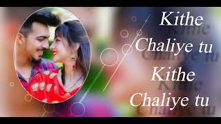 Kithe Chaliye Tu kithe Chaliye Tu  Romantic Song  Hindi gaan [upl. by Alves]