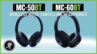 Mackie MC50 and MC60BT Wireless Noise Cancelling Headphones  Product Overview [upl. by Casanova]