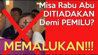 Misa Rabu Abu DITIADAKAN Demi Pemilu  Sungguh MEMALUKAN [upl. by Woody]