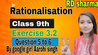 Exercise 32 Question 5 to 6Rationalisation class9th RD Sharma by google girl Aarohi singh [upl. by Mathilda]