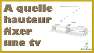 A quelle hauteur fixer une tv [upl. by Pelage459]