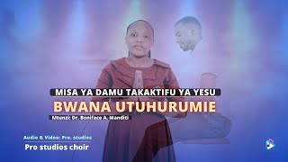 BWANA UTUHURUMIE  Mtunzi Boniface A Manditi Pro studios Choir [upl. by Neztnaj]