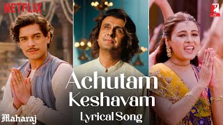 Achutam Keshavam  Lyrical Song  Maharaj  A Netflix Film  Sohail Sen Sonu Nigam  Krishna Bhajan [upl. by Lipski]