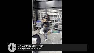 Ben Monteith with quotIrisquot by Goo Goo Dolls 20082021 [upl. by Ecerahs]