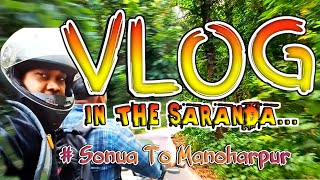 VLOG IN THE SARANDA SONUA TO MANOHARPUR  BY ROAD [upl. by Rollet]