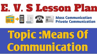 Means Of Communication📝🧾📻📲☎ E V S Lesson Plan [upl. by Vogeley840]