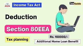 Section 80EEA of Income Tax Act  Deduction under section 80EEA  Extra Home loan benefit Rs 150000 [upl. by Malcom]