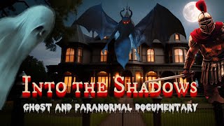 Ghosts and Paranormal Documentary  Into the shadows [upl. by Ylas712]