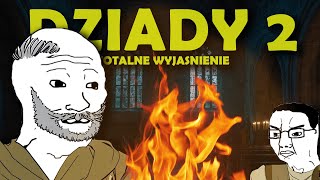 DZIADY 2 TOTALNE WYJAŚNIENIE [upl. by Can]