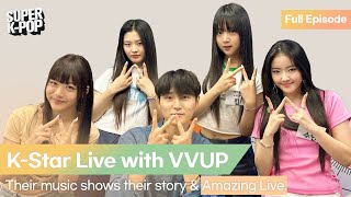 KStar Live with VVUP Their music shows their story amp Amazing Live [upl. by Cherianne57]