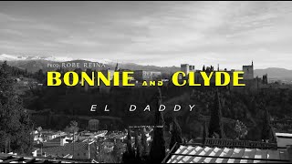 EL DADDY  BONNIE AND CLYDE Visualizer [upl. by Tench744]