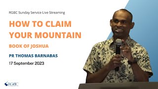 How To Claim Your Mountain Book Of Joshua  RGBC Central Sunday Service  17 September 2023 [upl. by Alysoun]