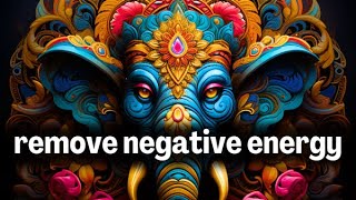 POWERFUL GANESHA Mantra To Remove Negative Energy [upl. by Allebara]