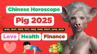 Pig Chinese Horoscope 2025 about love health and finance is extremely accurate  Century Code [upl. by Ahsikar]