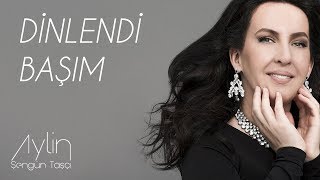 Aylin Şengün Taşçı  quotDinlendi başımquot [upl. by Sandy]