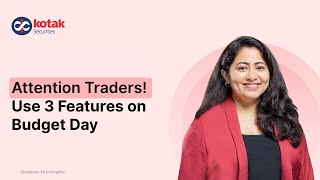 Attention Traders Use these 3 Features for Budget Day on Kotak Neo App [upl. by Mathis]